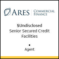 Ares Commercial Finance £Undisclosed Senior Secured Credit Facilities Agent